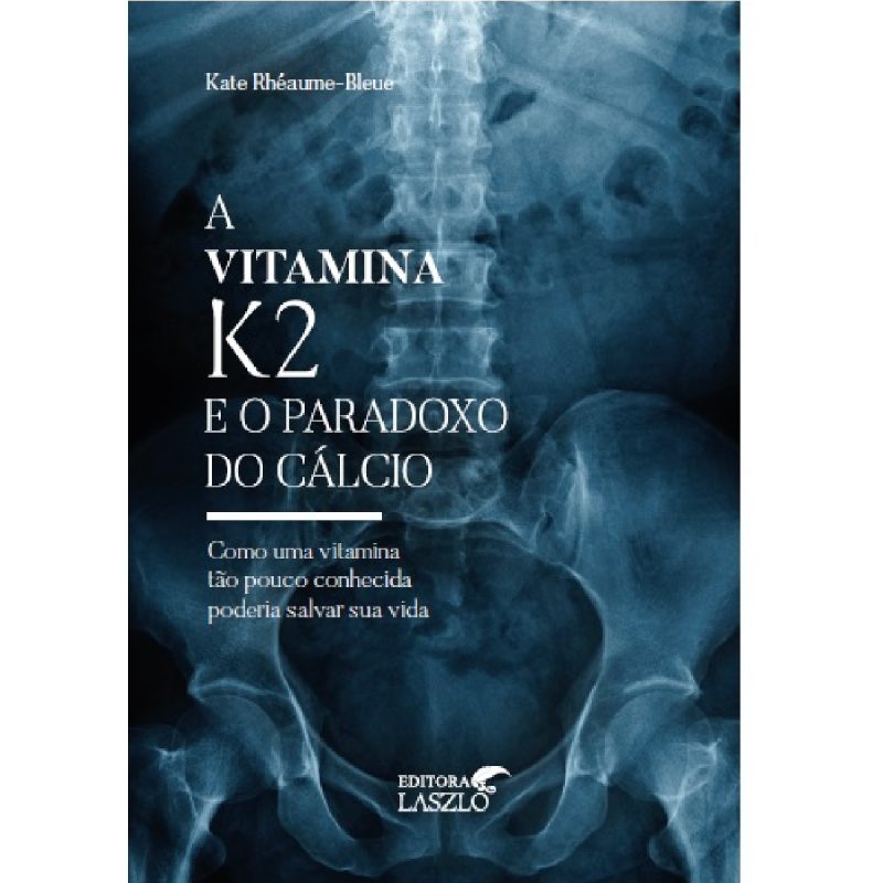 Livro A Vitamina K2 E O Paradoxo Do Cálcio Ed.Laszlo